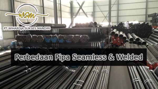Ketahui perbedaan pipa seamless dan pipa welded